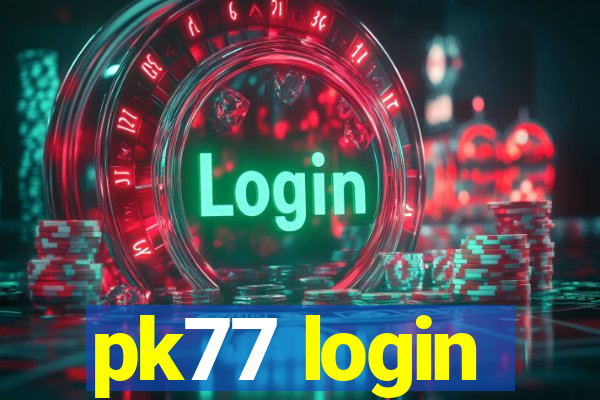 pk77 login